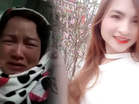 Mẹ nữ sinh giao gà ở Điện Biên từ đầu đã biết hung thủ đứng sau sát hại con mình?
