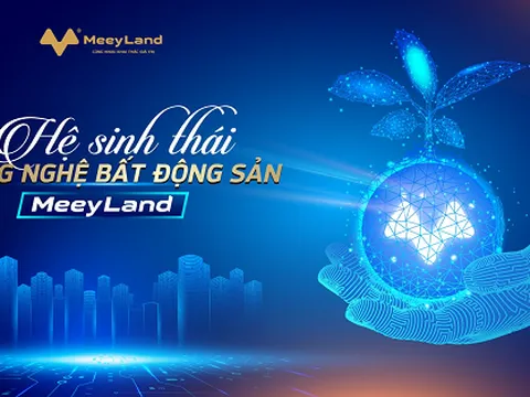Cánh tay phải của các nhà môi giới: Hệ sinh thái Công nghệ Bất động sản Meey Land