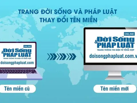 Trang Đời sống & Pháp luật đổi tên miền thành https://doisongphapluat.com.vn/