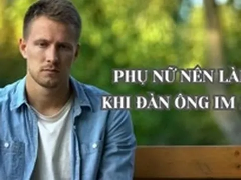 Phụ nữ nên làm gì khi đàn ông im lặng? Tâm lý đàn ông khi im lặng