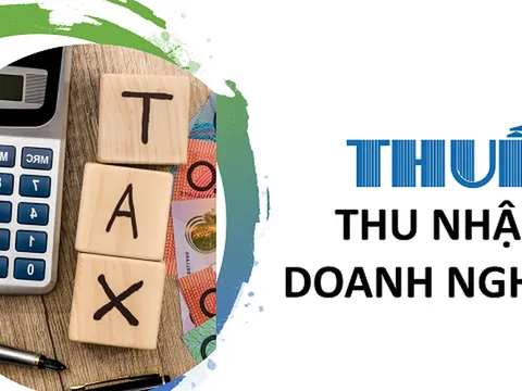 Sửa luật thuế TNDN phải bảo đảm chất lượng để đáp ứng yêu cầu phát triển mới