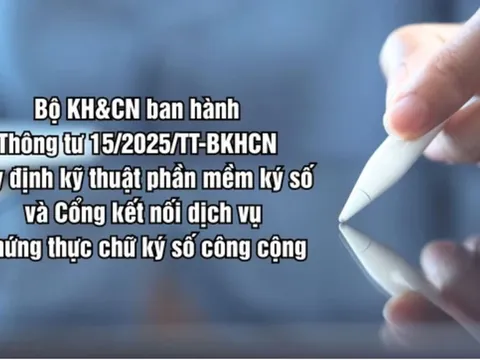 Bộ KH&CN ra quy định kỹ thuật phần mềm ký số và cổng kết nối